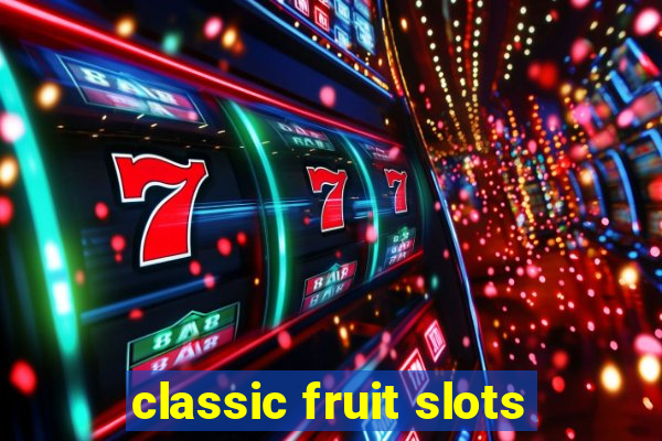 classic fruit slots